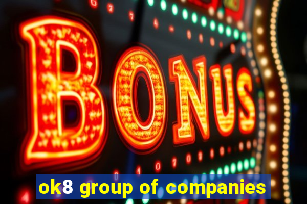 ok8 group of companies